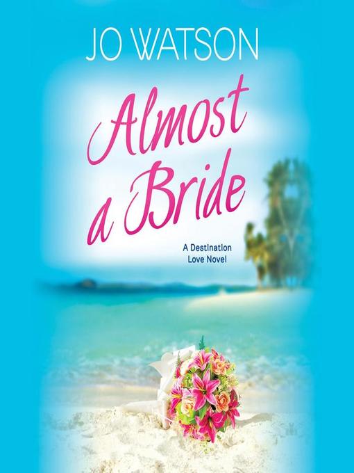 Title details for Almost a Bride by Jo Watson - Available